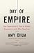 Day of Empire: How Hyperpowers Rise to Global Dominance—and Why They Fall
