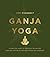 Ganja Yoga by Dee Dussault