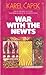 War with the Newts by Karel Čapek