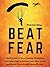 Beat Fear by Patrick King