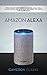 Amazon Alexa: 2018 Ultimate...