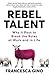 Rebel Talent [Paperback]