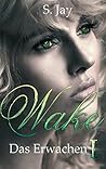 Wake 1 - Das Erwa...