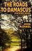 The Roads to Damascus by Lynda McDaniel