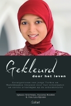Gekleurd door het leven. Getuigenissen van jonge Turkse en Marokkaanse vrouwen over hun schooljaren en eerste ervaringen op de arbeidsmarkt