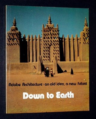 Down to Earth: Adobe Architecture : An Old Idea, a New Future (English and French Edition)