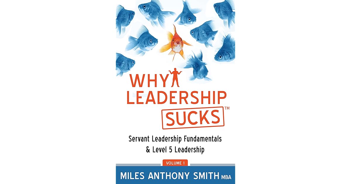 Why Leadership Sucks Fundamentals Of Level 5 Leadership And Servant