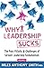 Why Leadership SucksTM Volu...