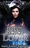 Rebel Lover by Lacey Carter Andersen