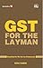GST For The Layman by Vishal Thakkar