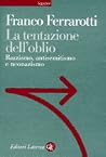 La tentazione dell'oblio: Razzismo, antisemitismo e neonazismo La tentazione dell'oblio: Razzismo, antisemitismo e neonazismo