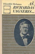 Aš, Richardas Vagneris... (Hardcover)