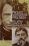 Proust As Interpreter of Ruskin: The Seven Lamps of Translation (Marcel Proust Studies, vol. 9) (Marcel Proust Studies, 9)