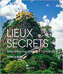 Lieux secrets - Merveilles insolites de l'humanité (Hardcover)