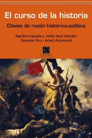 El curso de la historia: Claves de razón histórico-política (Kindle Edition)