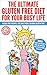 Gluten-Free - The Ultimate Gluten Free Diet For Your Busy Life by Michelle Singer