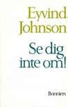 Se dig inte om!