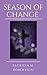 Season of Change (Seasons o...