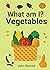 What am I? Vegetables