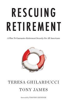 Rescuing Retirement: A Plan to Guarantee Retirement Security for All Americans