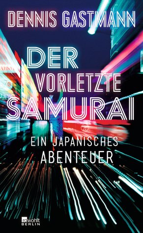 Der vorletzte Samurai: Ein japanisches Abenteuer (Hardcover)