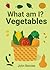 What am I? Vegetables