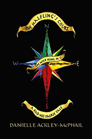 The Halfling's Court (A Bad-Ass Faerie Tale Book 1)