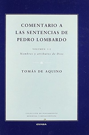 Comentario a las sentencias de Pedro Lombardo I/2: Nombre y atributos de Dios (Colección de pensamiento medieval y renacentista nº 36)