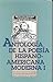Antologia de la poesia hispanoamericana moderna. Tomos 1 y 2 by Guillermo Sucre