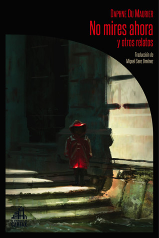 Portada de No mires ahora y otros relatos, de Daphne du Maurier