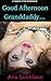 Good Afternoon Granddaddy by Ava L. Lovelace