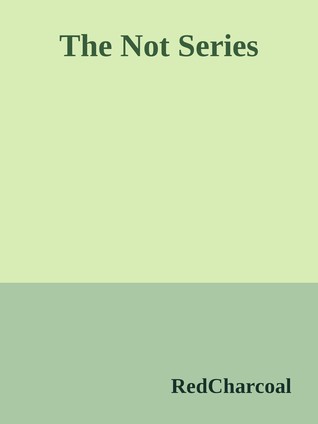 The Not Series (ebook)