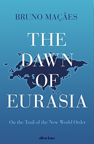 The Dawn of Eurasia: On the Trail of the New World Order (Hardcover)