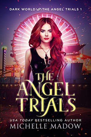 The Angel Trials (Dark World: The Angel Trials, #1)