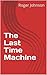 The Last Time Machine