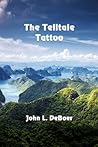 The Telltale Tattoo by John L. DeBoer
