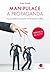 Manipulace a propaganda na pozadí současné informační války by Jozef Ftorek