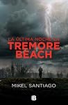 La última noche en Tremore Beach by Mikel Santiago