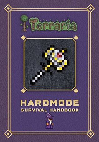 Terraria: Hardmode Survival Handbook (Kindle Edition)