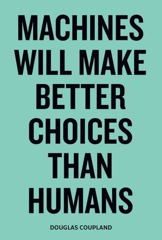 Machines Will Make Better Choices Than Humans (Paperback)