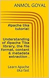 Apache tika tutorial: Understanding of Apache Tika library, the file format, content & metadata extraction .: Learn Apache tika fast