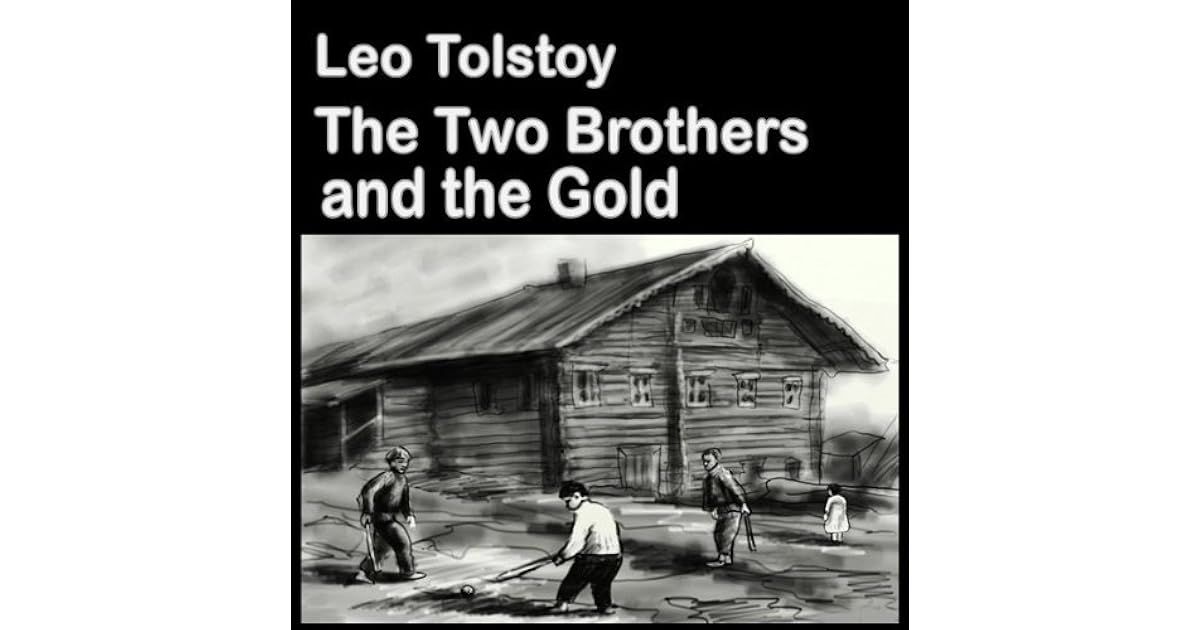 The Two Brothers and the Gold by Leo Tolstoy