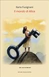 Il mondo di Alice by Ilaria Fusignani
