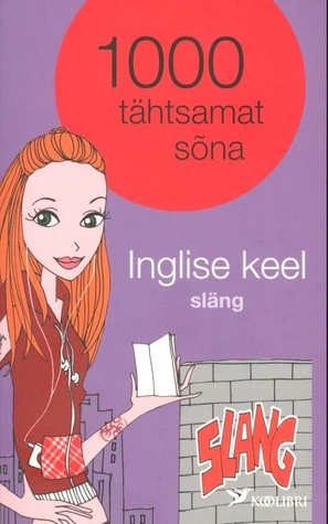 1000 tähtsamat sõna. Inglise keele släng