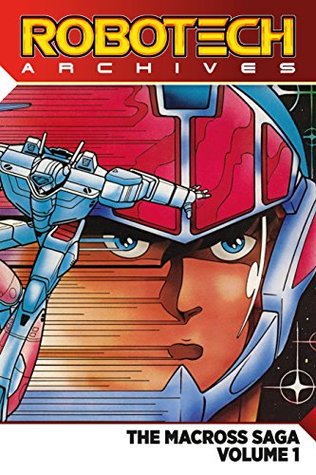 Robotech Archives: The Macross Saga Vol. 1 (Kindle Edition)