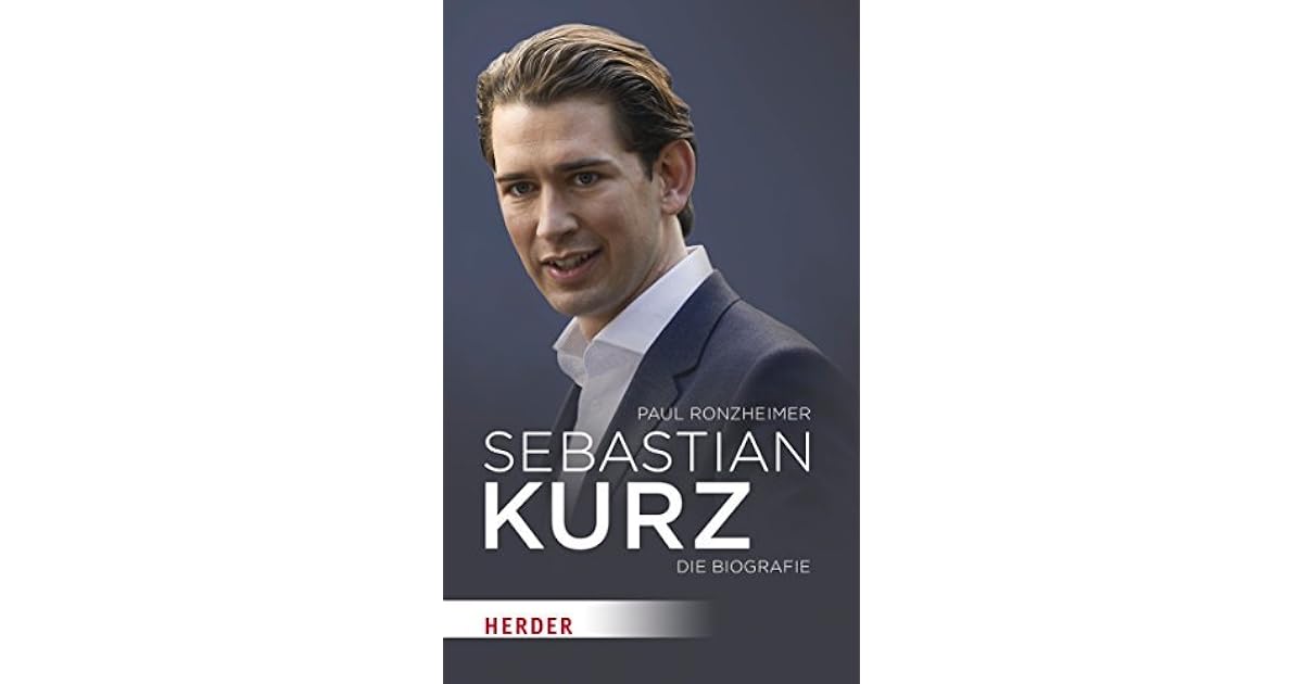 Sebastian Kurz Die Biografie By Paul Ronzheimer Sebastian Kurz Die Biografie By Paul Ronzheimer
