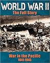 War in the Pacific 1941-1945 (World War II: The Full Story)