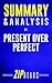 Summary & Analysis of Present Over Perfect: Leaving Behind Frantic for a Simpler, More Soulful Way of Living | Based on the Book by Shauna Niequist