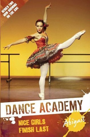 Abigail: Nice Girls Finish Last (Dance Academy, #7)