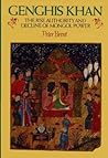 Genghis Khan: The Rise, Authority and Decline of Mongol Power